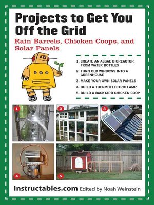 cover image of Projects to Get You Off the Grid: Rain Barrels, Chicken Coops, and Solar Panels